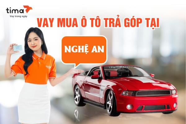 Tima chuyên cung cấp giải vay mua ô tô trả góp